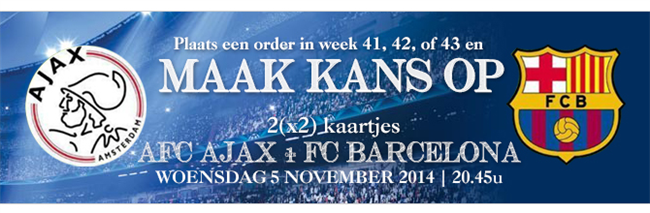 Plaats in Oktober uw bestelling (week 41 t/m 43) en maak kans op 2x2 kaartjes AFC Ajax - FC Barcelona!!